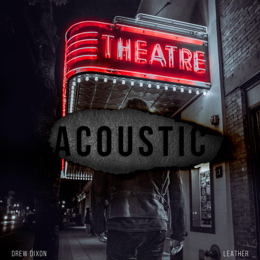 Drew Dixon, Leather Acoustic