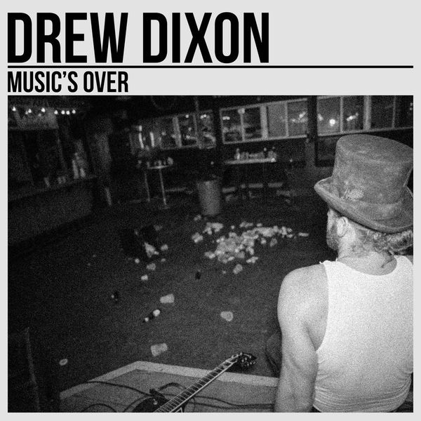Drew Dixon, Music's Over