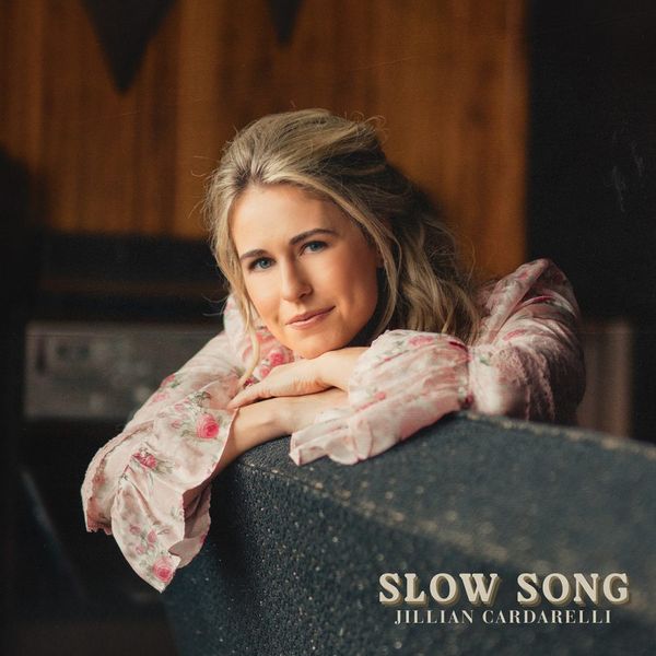 Jillian Cardarelli, Slow Song