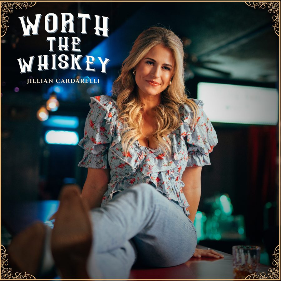 Jillian Cardarelli, Worth The Whiskey